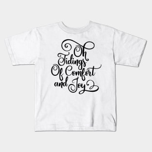 Oh tidings of comfort and joy Kids T-Shirt